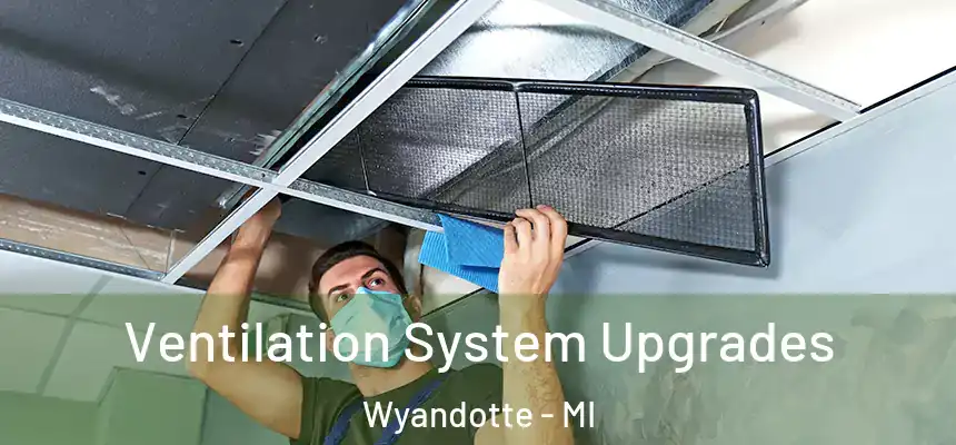 Ventilation System Upgrades Wyandotte - MI